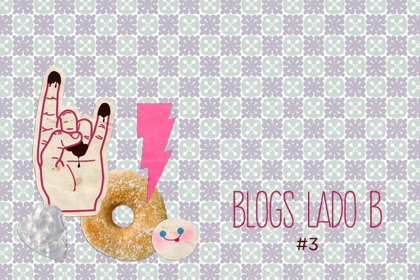 Blogs Lado B #3