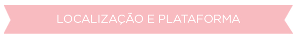 MIDIA KIT: localizacao e plataforma