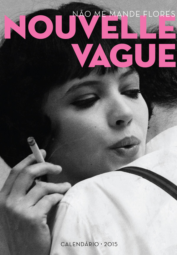 Calendario Nao Me Mande Flores 2015 - Nouvelle Vague